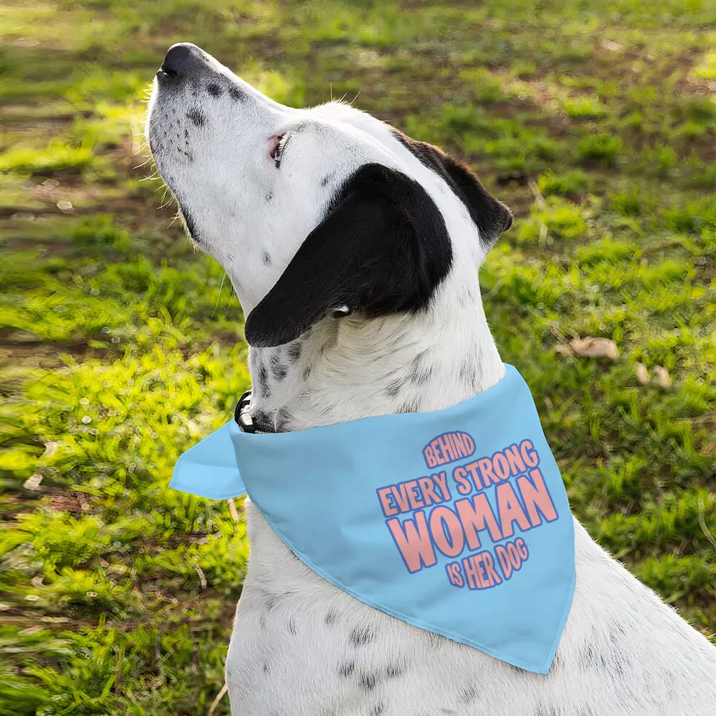 Behind Every Woman Is Her Dog Pet Bandana – Cute Dog Bandana – Unique Pet Scarf